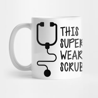 Nurse - This superhero wears scrubs Mug